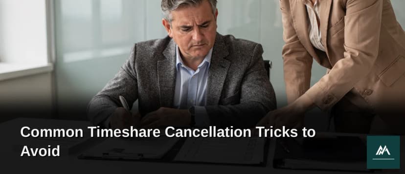 Common Timeshare Cancellation Tricks to Avoid
